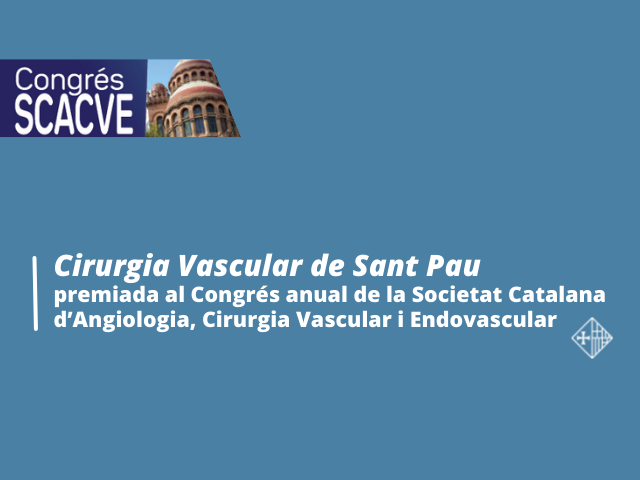 Cirurgia Vascular i Endovascular de Sant Pau destacats al Congrés de la SCACVE