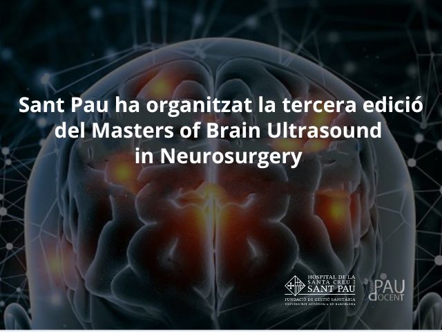 Sant Pau ha organitzat la tercera edició del curs Masters of Brain Ultrasound in Neurosurgery