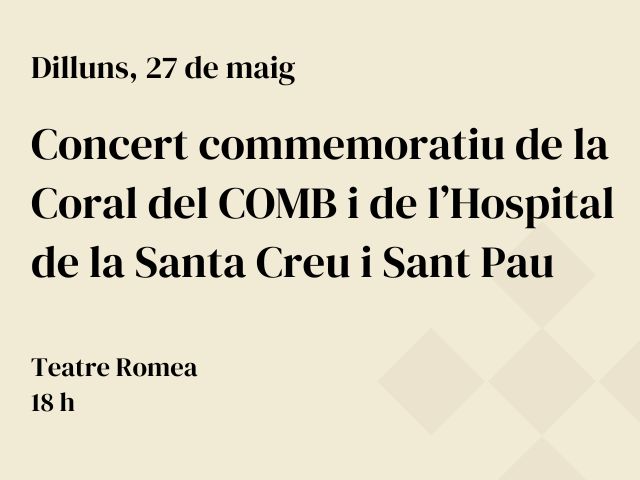 Concert commemoratiu de la Coral del Col·legi de Metges de Barcelona i de l’Hospital de la Santa Creu i Sant Pau