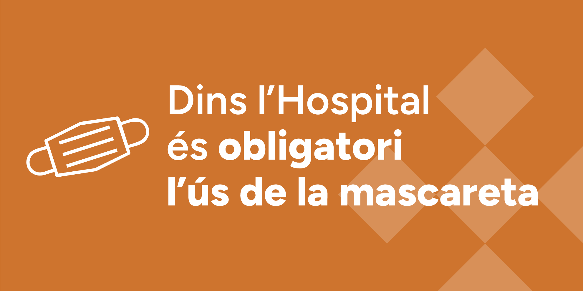 Obligatorietat de l'ús de la mascareta a l'Hospital