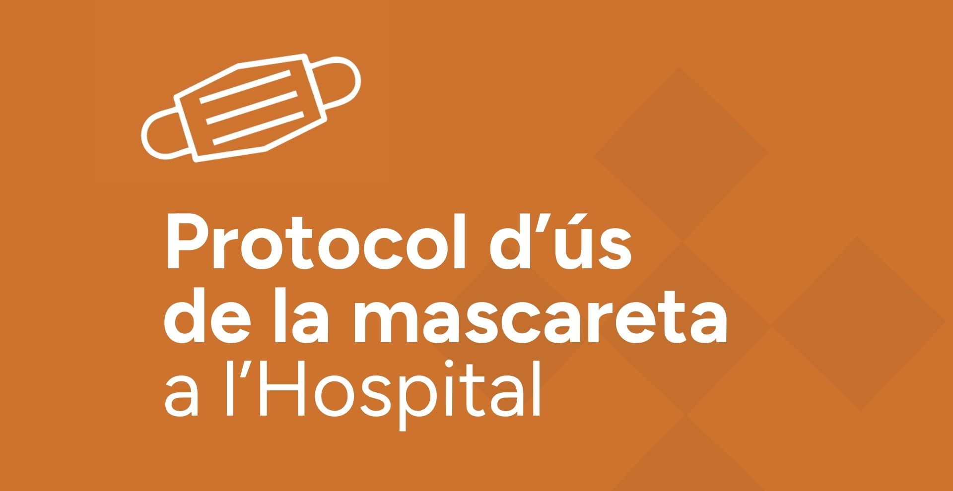 Fi de la obligatorietat de l’ús de mascaretes a tots els espais dels hospitals i centres sanitaris