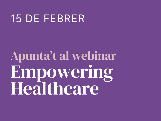 Apunta’t al webinar: Empowering Healthcare; el potencial de les col·laboracions publicoprivades en la transformació digital de la salut.